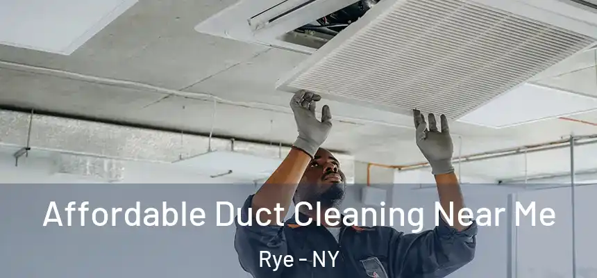  Affordable Duct Cleaning Near Me Rye - NY