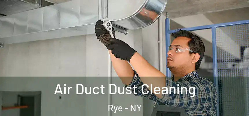  Air Duct Dust Cleaning Rye - NY