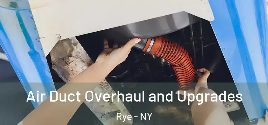  Air Duct Overhaul and Upgrades Rye - NY