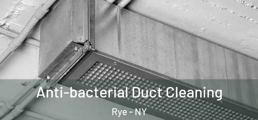  Anti-bacterial Duct Cleaning Rye - NY