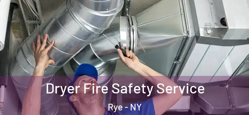  Dryer Fire Safety Service Rye - NY