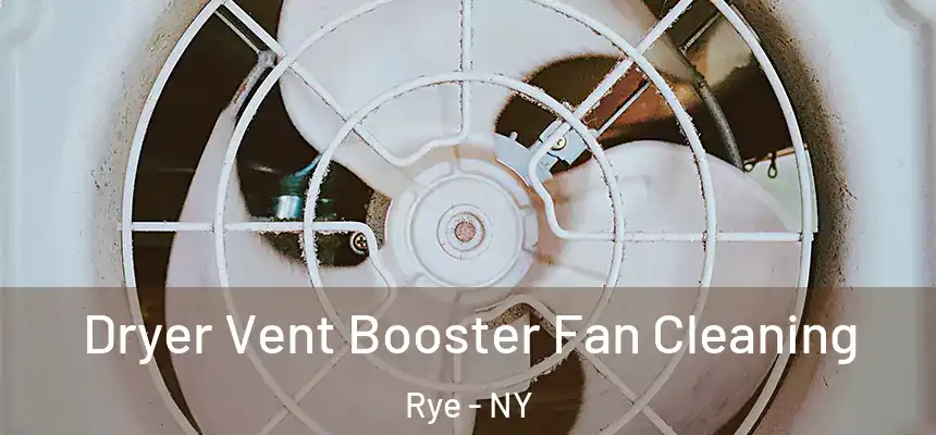  Dryer Vent Booster Fan Cleaning Rye - NY