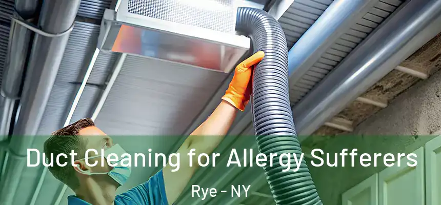  Duct Cleaning for Allergy Sufferers Rye - NY