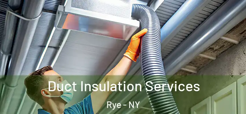  Duct Insulation Services Rye - NY