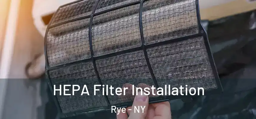  HEPA Filter Installation Rye - NY