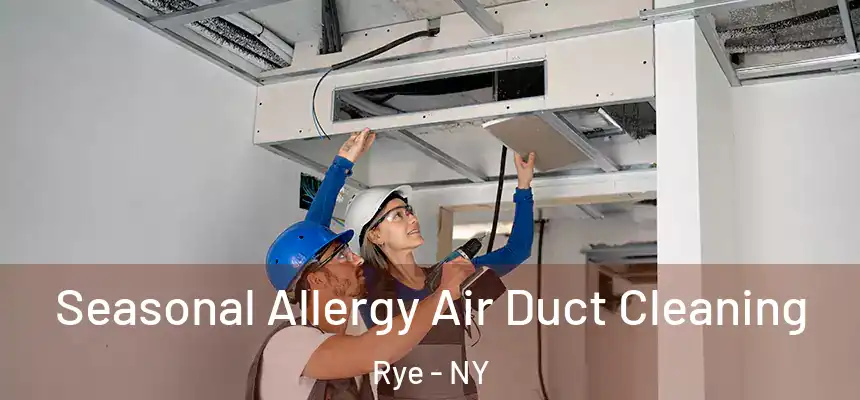  Seasonal Allergy Air Duct Cleaning Rye - NY