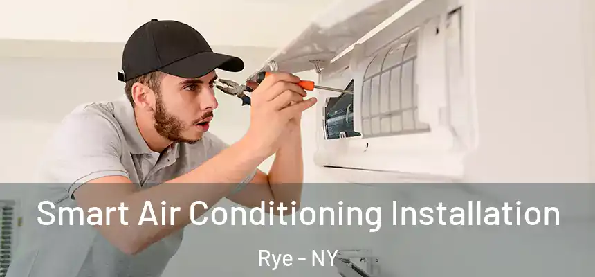  Smart Air Conditioning Installation Rye - NY