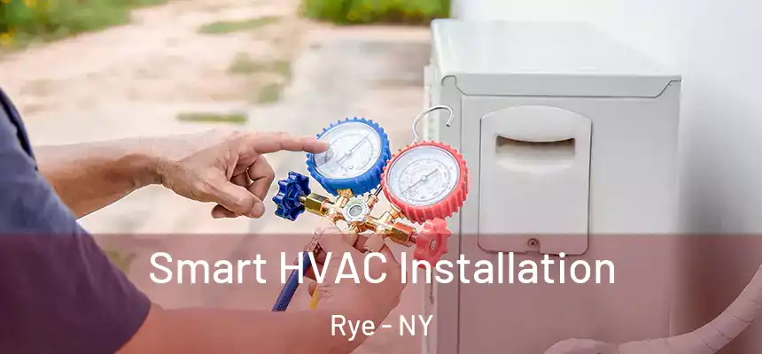  Smart HVAC Installation Rye - NY
