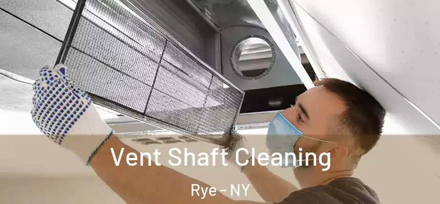 Vent Shaft Cleaning Rye - NY