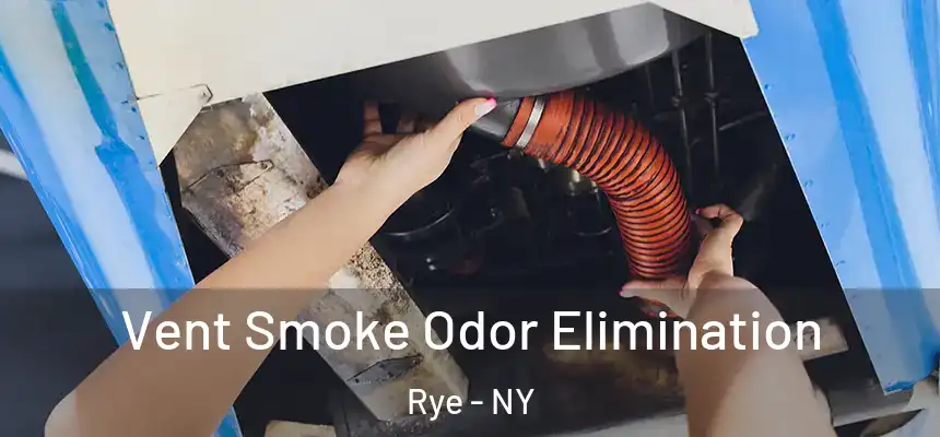  Vent Smoke Odor Elimination Rye - NY